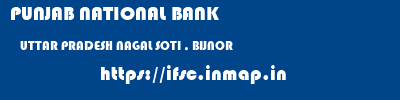 PUNJAB NATIONAL BANK  UTTAR PRADESH NAGAL SOTI , BIJNOR    ifsc code